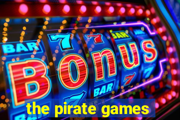 the pirate games